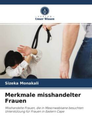 Buch Merkmale misshandelter Frauen Sizeka Monakali
