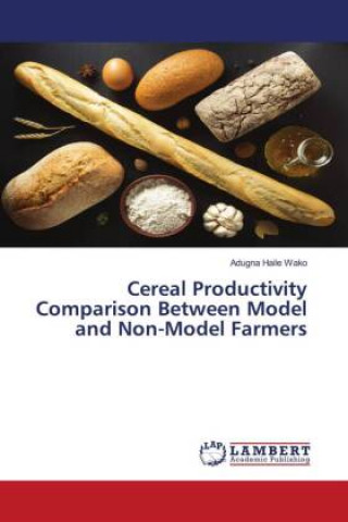 Buch Cereal Productivity Comparison Between Model and Non-Model Farmers Adugna Haile Wako