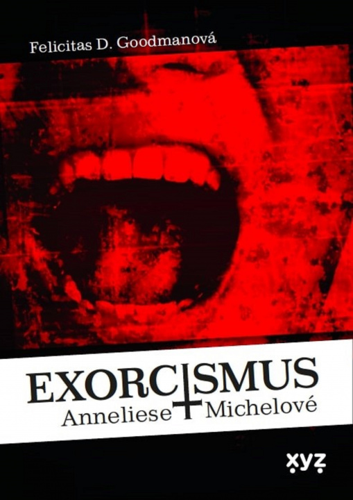 Kniha Exorcismus Anneliese Michelové Felicitas Goodmanová