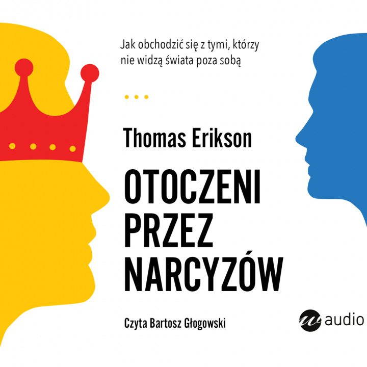Kniha CD MP3 Otoczeni przez narcyzów. Jak obchodzić się z tymi, którzy nie widzą świata poza sobą Thomas Erikson