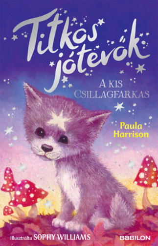 Kniha Titkos jótevők - A kis csillagfarkas Paula Harrison