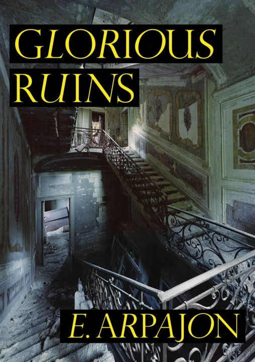 Knjiga Glorious Ruins E. Arpajon