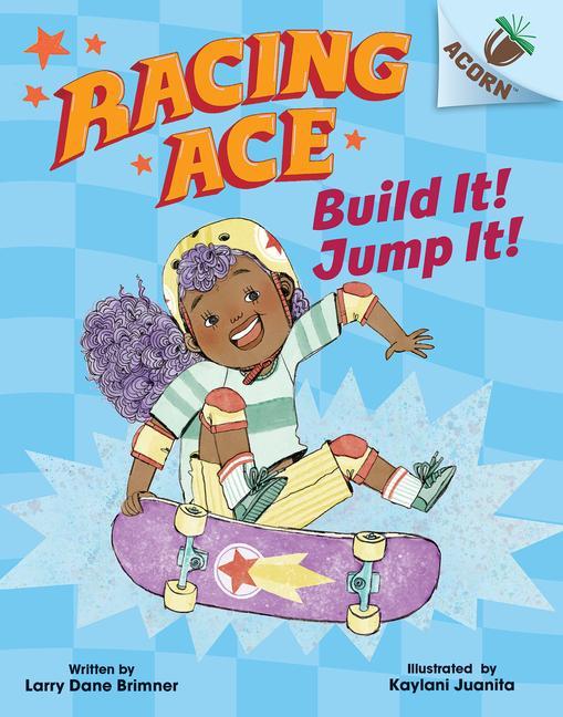 Книга Build It! Jump It!: An Acorn Book (Racing Ace #2) Kaylani Juanita