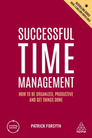 Βιβλίο Successful Time Management: How to Be Organized, Productive and Get Things Done 