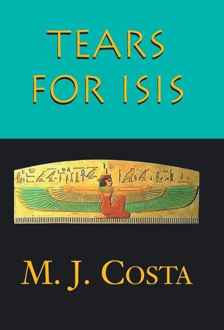 Knjiga Tears for Isis M. J. Costa