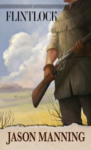 Book Flintlock Jason Manning