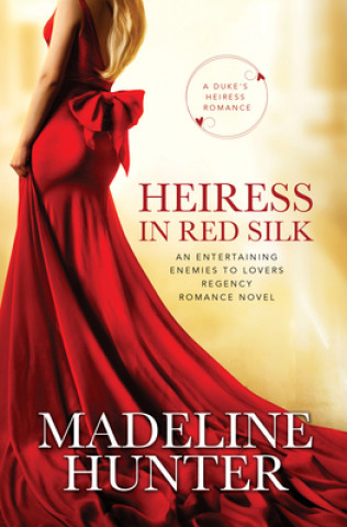 Book Heiress in Red Silk: An Entertaining Enemies to Lovers Regency Romance Novel 