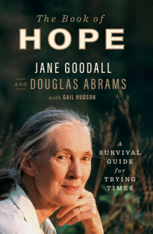 Kniha The Book of Hope: A Survival Guide for Trying Times Douglas Abrams
