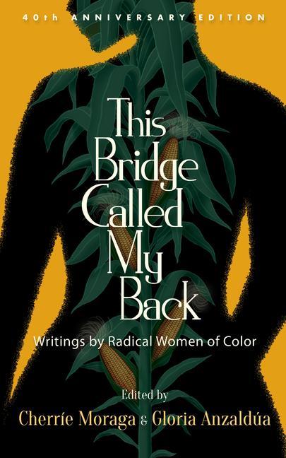 Könyv This Bridge Called My Back, Fortieth Anniversary Edition Gloria Anzaldúa