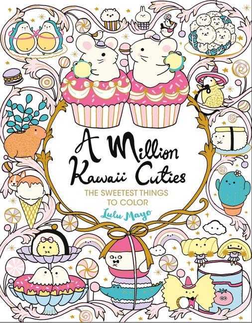 Könyv A Million Kawaii Cuties: The Sweetest Things to Color 