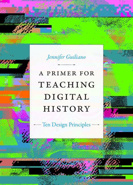 Βιβλίο Primer for Teaching Digital History Jennifer Guiliano