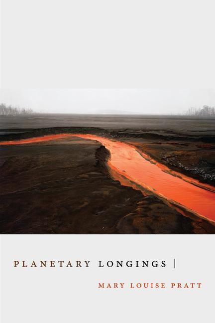Knjiga Planetary Longings Mary Louise Pratt