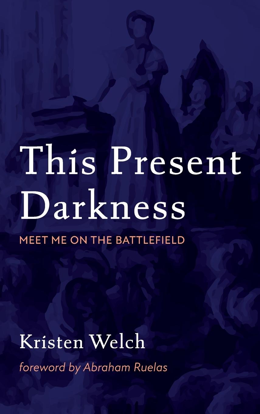 Knjiga This Present Darkness Kristen Welch