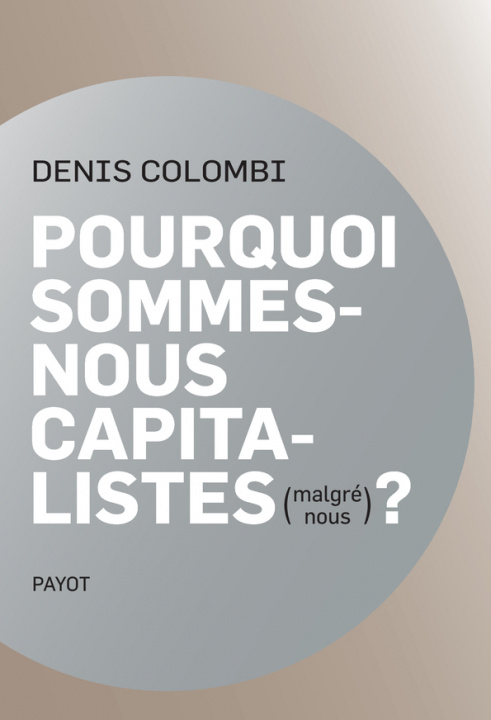 Βιβλίο Pourquoi sommes-nous capitalistes (malgré nous)? Colombi