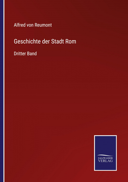 Knjiga Geschichte der Stadt Rom Alfred Von Reumont