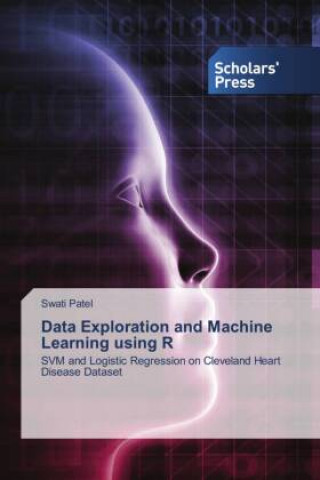 Knjiga Data Exploration and Machine Learning using R Swati Patel