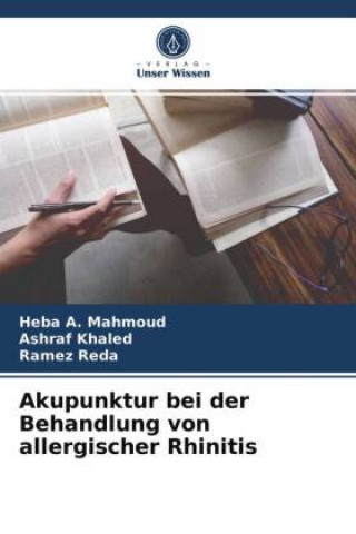 Knjiga Akupunktur bei der Behandlung von allergischer Rhinitis Ashraf Khaled