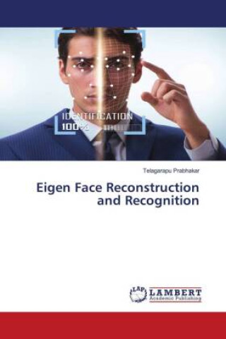 Knjiga Eigen Face Reconstruction and Recognition Telagarapu Prabhakar