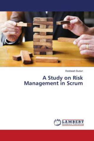 Buch A Study on Risk Management in Scrum Reddaiah Buduri