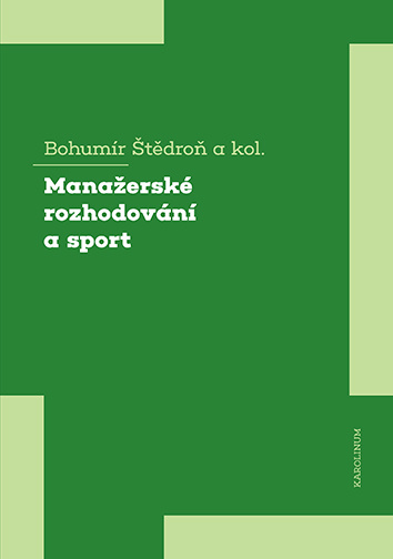 Kniha Manažerské rozhodování a sport Bohumír Štědroň