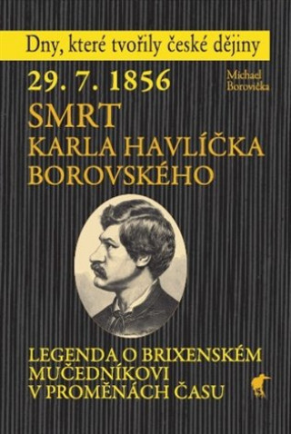 Kniha 29.7.1856 Smrt Karla Havlíčka Borovského Michael Borovička