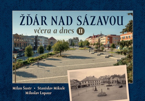 Kniha Žďár nad Sázavou včera a dnes II. Miloslav Lopaur