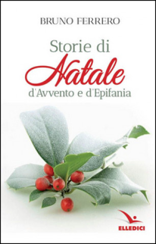 Kniha Storie di Natale, d'Avvento e d'epifania Bruno Ferrero