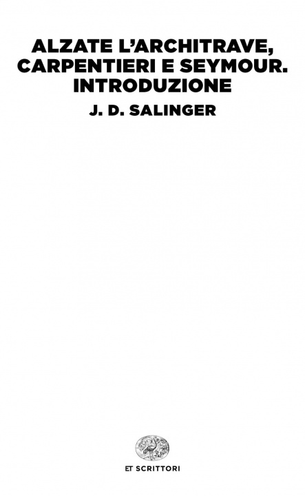 Kniha Alzate l'architrave, carpentieri-Seymour. Introduzione Jerome David Salinger
