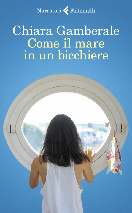 Kniha Come il mare in un bicchiere Chiara Gamberale
