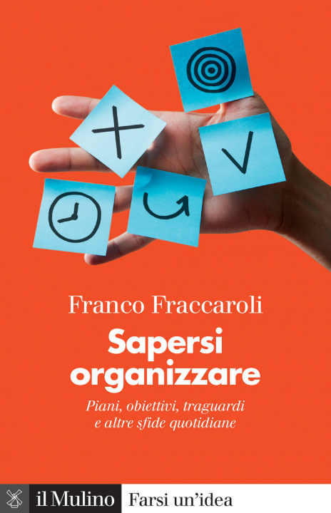 Könyv Sapersi organizzare. Piani, obiettivi, traguardi e altre sfide quotidiane Franco Fraccaroli