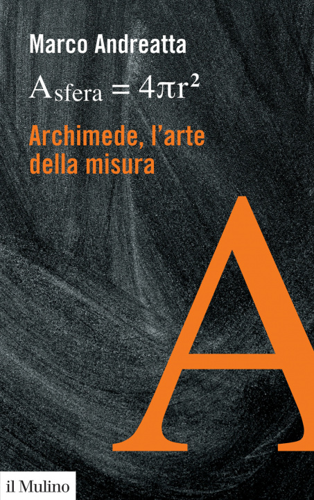 Könyv Archimede, l'arte della misura Marco Andreatta