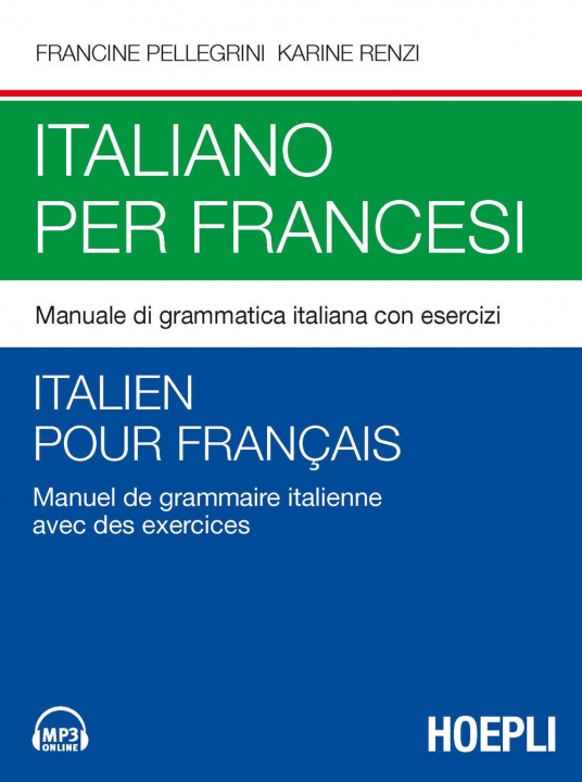 Carte Italiano per francesi. Manuale di grammatica italiana con esercizi Francine Pellegrini