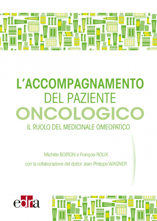 Kniha accompagnamento del paziente oncologico. Il ruolo del medicinale omeopatico Michèle Boiron