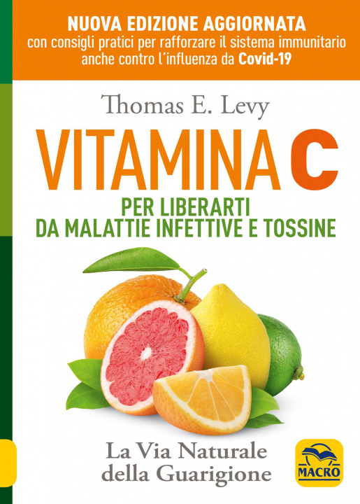 Knjiga Vitamina C. Per liberarti da malattie infettive e tossine. La via naturale della guarigione Thomas E. Levy