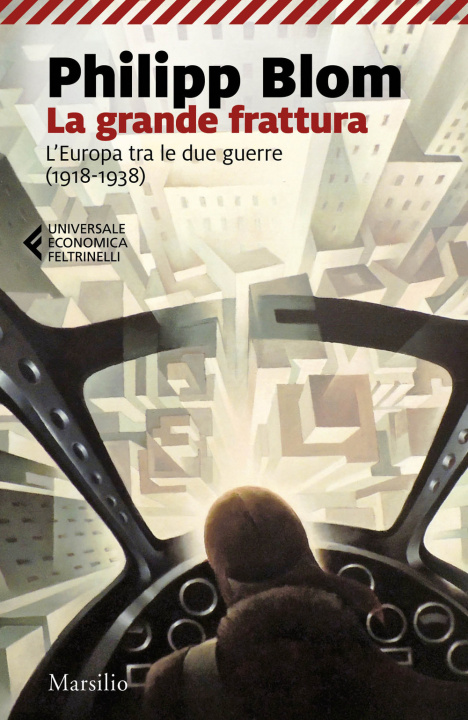 Kniha grande frattura. L'Europa tra le due guerre (1918-1938) Philipp Blom
