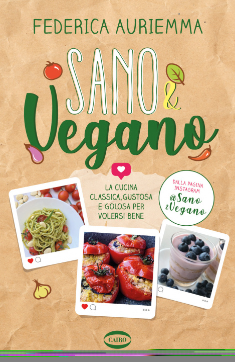 Kniha Sano & vegano. La cucina classica, gustosa e golosa per volersi bene Federica Auriemma