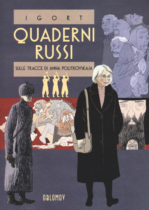 Kniha Quaderni russi. Sulle tracce di Anna Politkovskaja. Un reportage disegnato Igort
