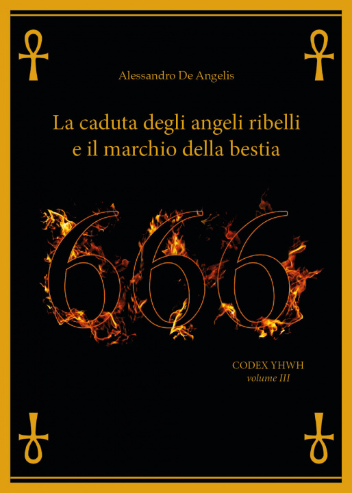 Könyv 666. La caduta degli angeli ribelli e il marchio della bestia Alessandro De Angelis