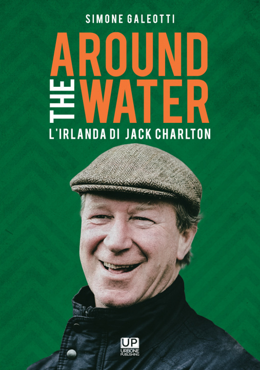 Kniha Around the water. L’Irlanda di Jack Charlton Simone Galeotti
