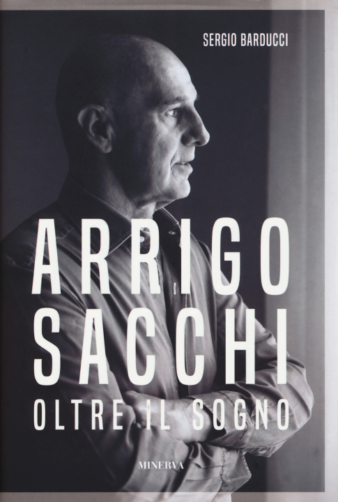 Книга Arrigo Sacchi. Oltre il sogno Sergio Barducci
