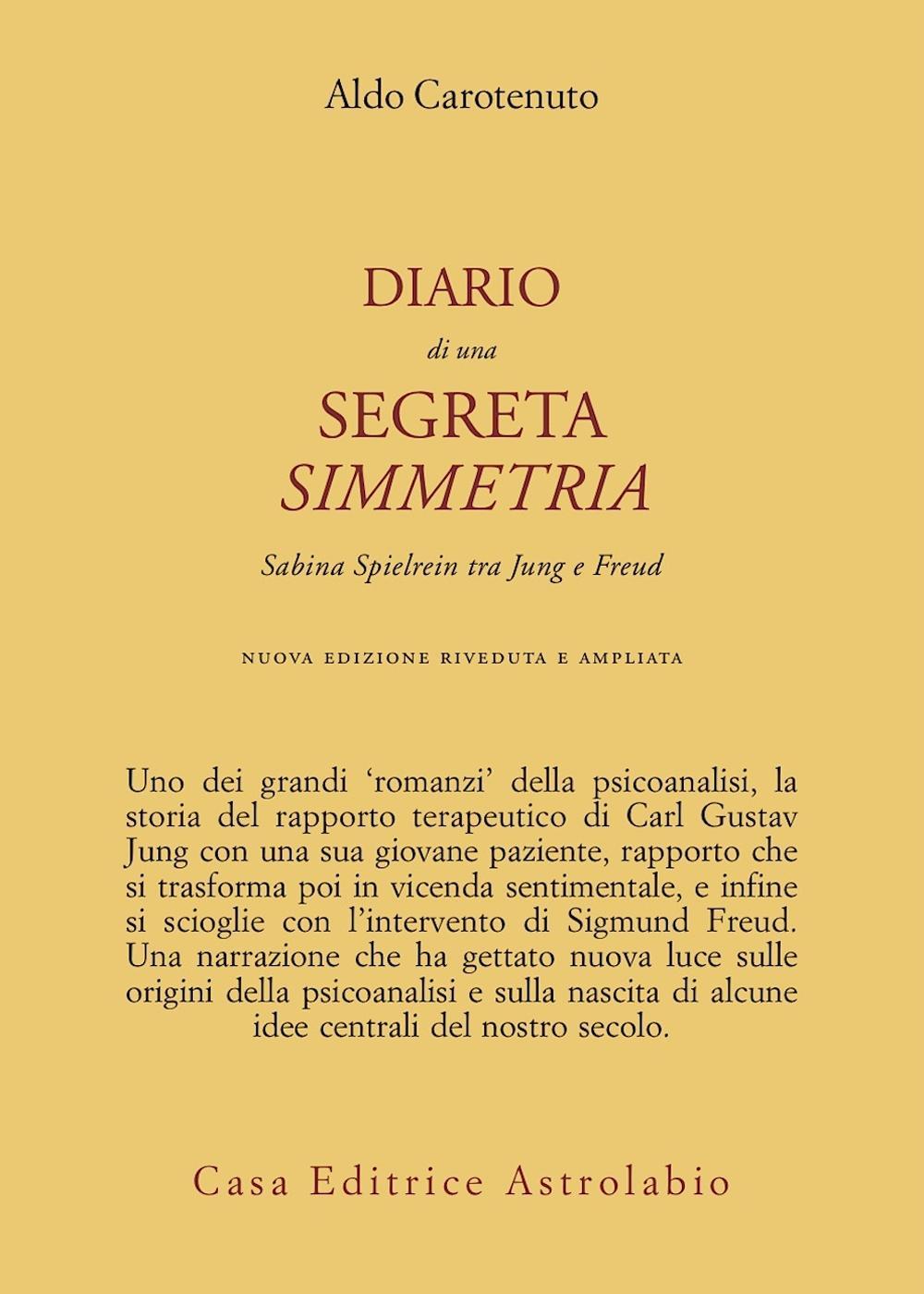 Kniha Diario di una segreta simmetria. Sabina Spielrein tra Freud e Jung Aldo Carotenuto