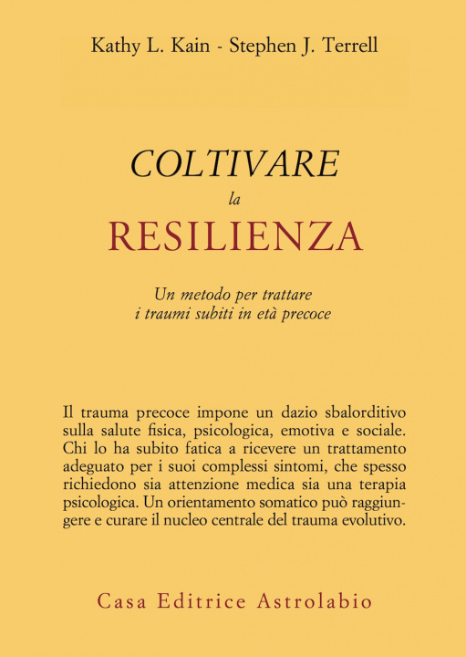 Kniha Coltivare la resilienza. Un metodo per trattare i traumi subiti in età precoce Kathy L. Kain