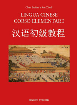 Knjiga Lingua cinese corso elementare Clara Bulfoni