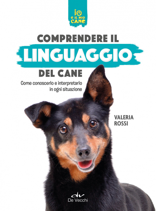 Buch Comprendere il linguaggio del cane. Come conoscerlo e interpretarlo in ogni situazione Valeria Rossi