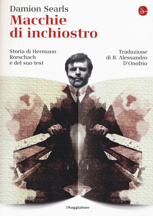 Libro Macchie di inchiostro. Storia di Hermann Rorschach e del suo test Damion Searls