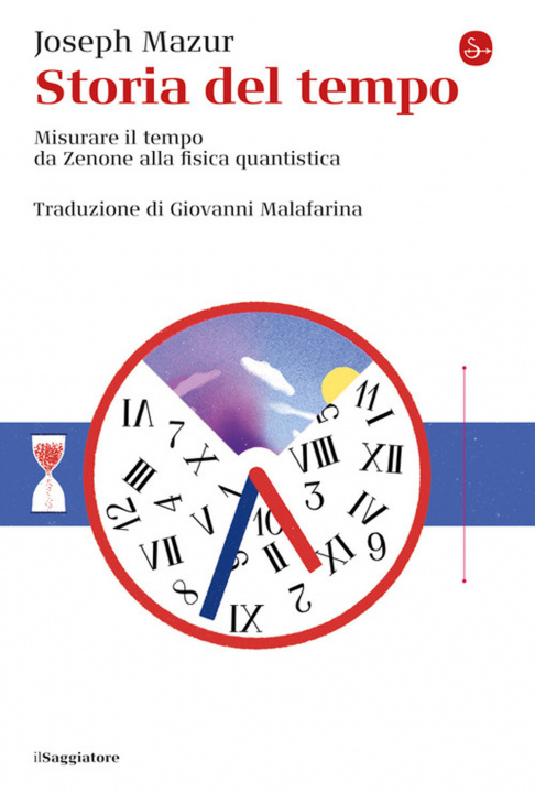 Carte Storia del tempo. Misurare il tempo da Zenone alla fisica quantistica Joseph Mazur