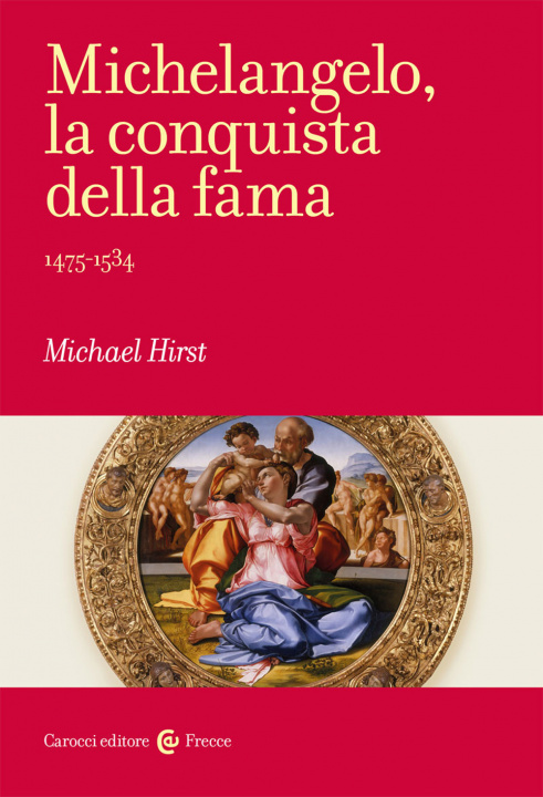 Kniha Michelangelo, la conquista della fama. 1475-1534 Michael Hirst
