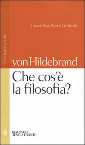 Kniha Che cos'è la filosofia? Testo inglese a fronte Dietrich von Hildebrand