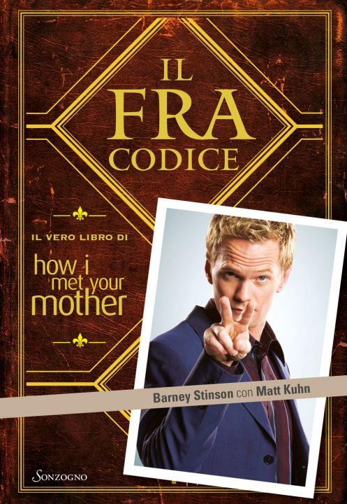Kniha FraCodice. Il vero libro di How I met your mother Barney Stinson