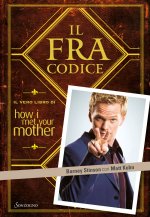 Carte FraCodice. Il vero libro di How I met your mother Barney Stinson